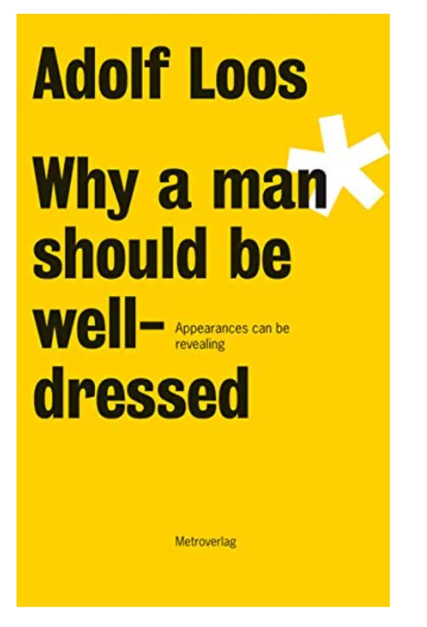 Adolf Loos: Why A Man Should Be Well-dressed
