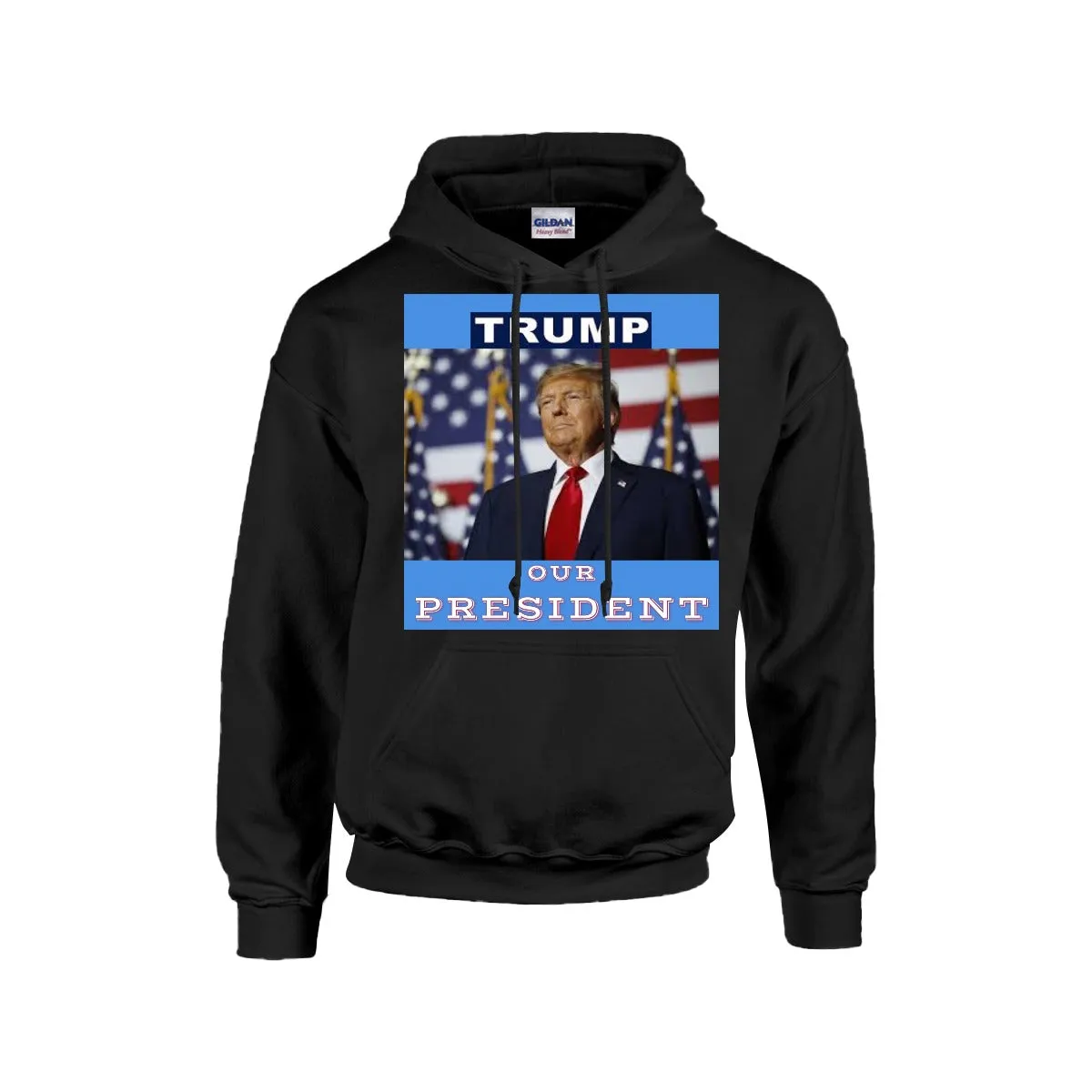 TRUMP - OUR PRESIDENT - Hoodie For The USA |Gildan 18500 -BLUE BACKGROUND