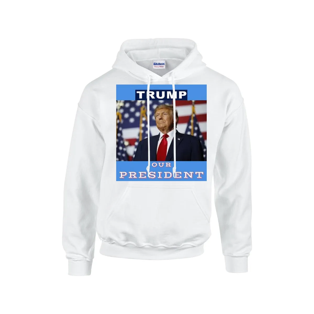TRUMP - OUR PRESIDENT - Hoodie For The USA |Gildan 18500 -BLUE BACKGROUND